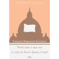 VOCÊ SABE O QUE FOI O CASO DE SANTA JOANA DARC - COLEÇÃO FORMAÇÃO CATÓLICA 8