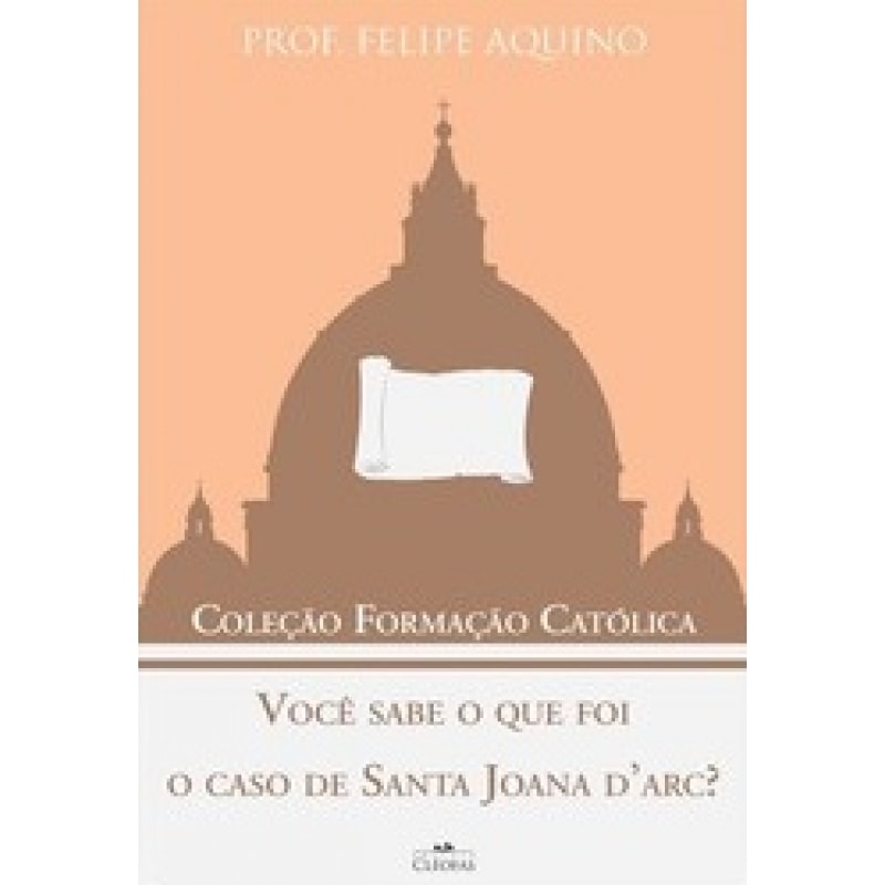 VOCÊ SABE O QUE FOI O CASO DE SANTA JOANA DARC - COLEÇÃO FORMAÇÃO CATÓLICA 8