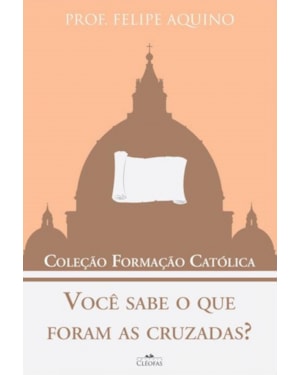 VOCÊ SABE O QUE FORAM AS CRUZADAS - COLEÇÃO FORMAÇÃO CATÓLICA 7
