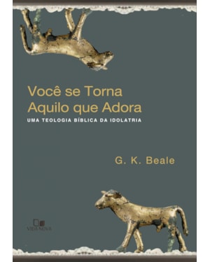 Você se torna aquilo que adora