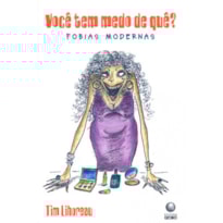 VOCE TEM MEDO DE QUE - FOBIAS MODERNAS