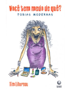 VOCE TEM MEDO DE QUE - FOBIAS MODERNAS