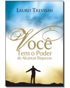 VOCE TEM O PODER DE ALCANCAR RIQUEZAS - 32