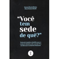 VOCÊ TEM SEDE DE QUÊ? : TEATRO DE TEMÁTICA CIENTÍFICA PARA O ENSINO DE QUÍMICA SOB A PERSPECTIVADA EDUCAÇÃO EM DIREITOS HUMANOS