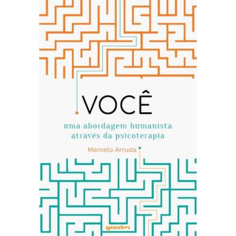 VOCÊ - UMA ABORDAGEM HUMANISTA ATRAVÉS DA PSICOTERAPIA