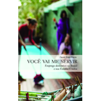 Você vai me servir: emprego doméstico no Brasil e nos Estados Unidos