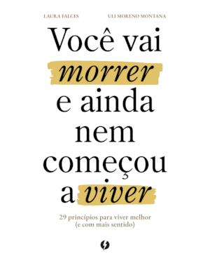 VOCÊ VAI MORRER E AINDA NEM COMEÇOU A VIVER