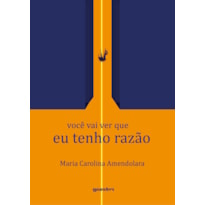 Você vai ver que eu tenho razão