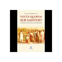 VOCES QUEREM SER SANTOS?