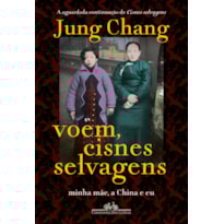 VOEM, CISNES SELVAGENS: MINHA MÃE, A CHINA E EU