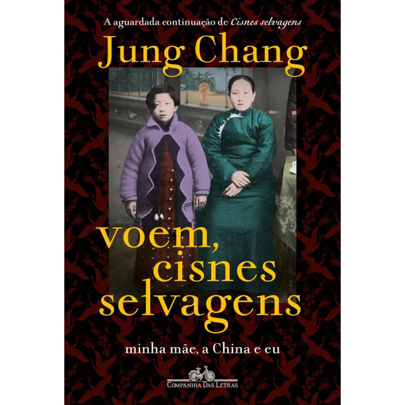 VOEM, CISNES SELVAGENS: MINHA MÃE, A CHINA E EU