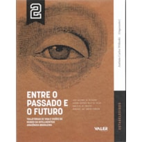 VOL.2 ENTRE O PASSADO E O FUTURO: TRAJETÓRIAS DE VIDA E VISÕES DE MUNDO DA INTELLIGENTSIA AMAZÔNIA BRASILEIRA