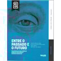 VOL.2 ENTRE O PASSADO E O FUTURO: TRAJETÓRIAS D...