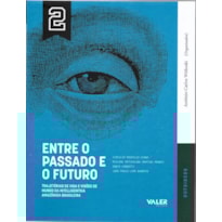 VOL.2 ENTRE O PASSADO E O FUTURO: TRAJETÓRIAS DE VIDA E VISÕES DE MUNDO DA INTELLIGENTSIA AMAZÔNIDA BRASILEIRA