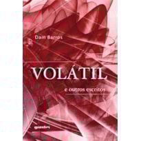 VOLÁTIL E OUTROS ESCRITOS