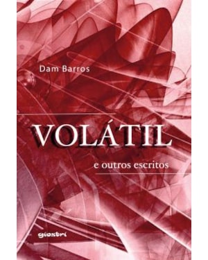 Volátil e outros escritos