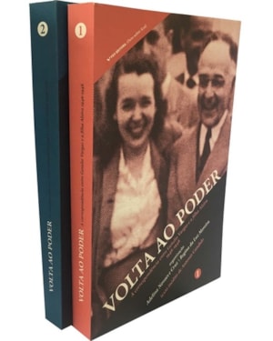 VOLTA AO PODER - A CORRESPONDÊNCIA ENTRE GETULIO VARGAS E A FILHA ALZIRA  1946 1950 - 2 VOLUMESS
