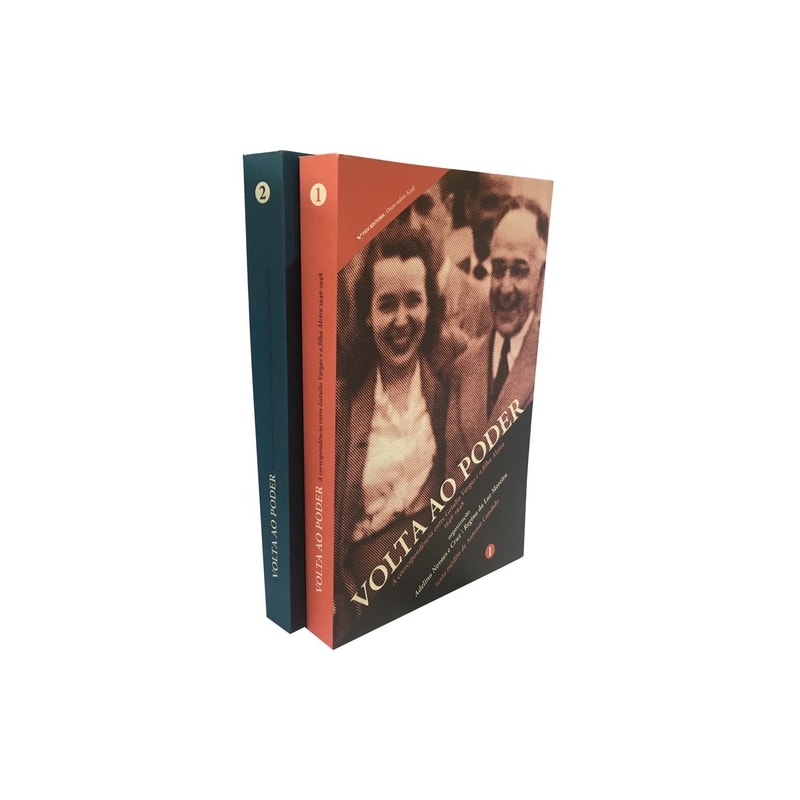 VOLTA AO PODER - A CORRESPONDÊNCIA ENTRE GETULIO VARGAS E A FILHA ALZIRA  1946 1950 - 2 VOLUMESS