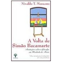 VOLTA DE SIMAO BACAMARTE, A - ANOTACOES SOBRE A FILOSOFIA EM MACHADO DE ASS - 1