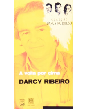 VOLTA POR CIMA, A - (DARCY RIBEIRO) - COL. DARCY DE BOLSO - 1
