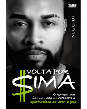 VOLTA POR CIMA: O HOMEM QUE FEZ DO CANCELAMENTO A OPORTUNIDADE DE VIRAR O JOGO