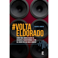#VOLTAELDORADO: COMO UMA MOBILIZAÇÃO DE OUVINTES TRANSFORMOU O FIM DA RÁDIO EM UM NOVO COMEÇO