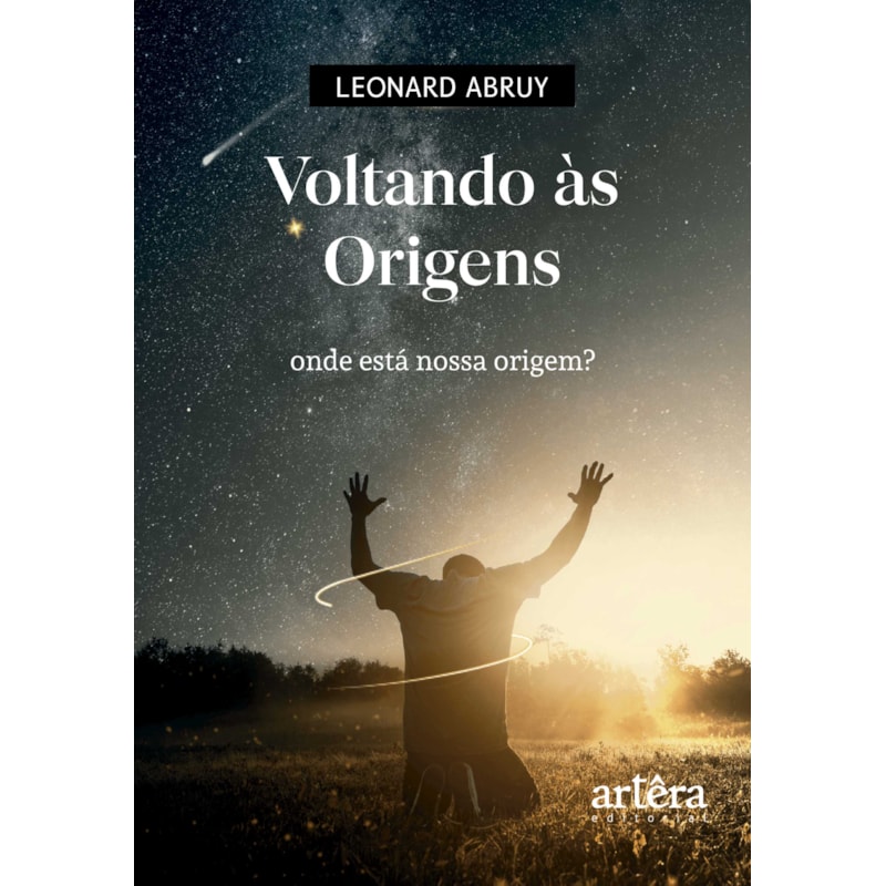 VOLTANDO ÀS ORIGENS: ONDE ESTÁ NOSSA ORIGEM?