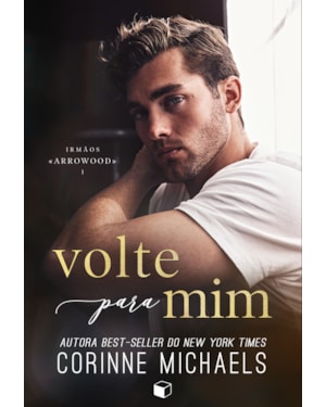 VOLTE PARA MIM (IRMÃOS ARROWOOD LIVRO 1)