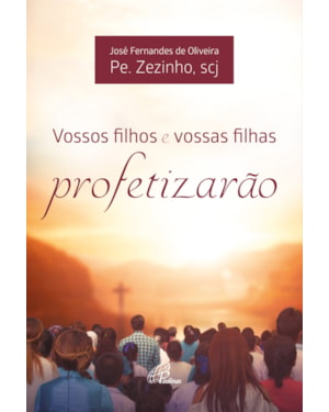 Vossos filhos e vossas filhas profetizarão