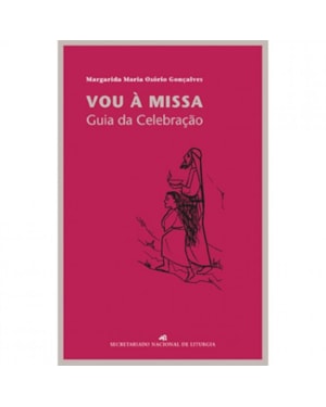 VOU À MISSA - GUIA DA CELEBRAÇÃO