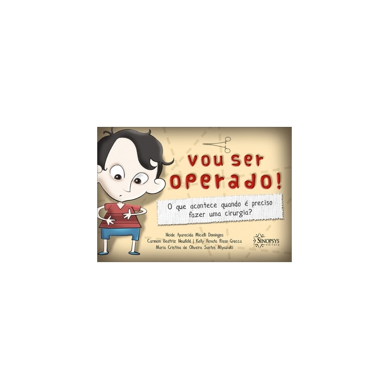 Vou ser operado!: o que acontece quando é preciso fazer uma cirurgia?