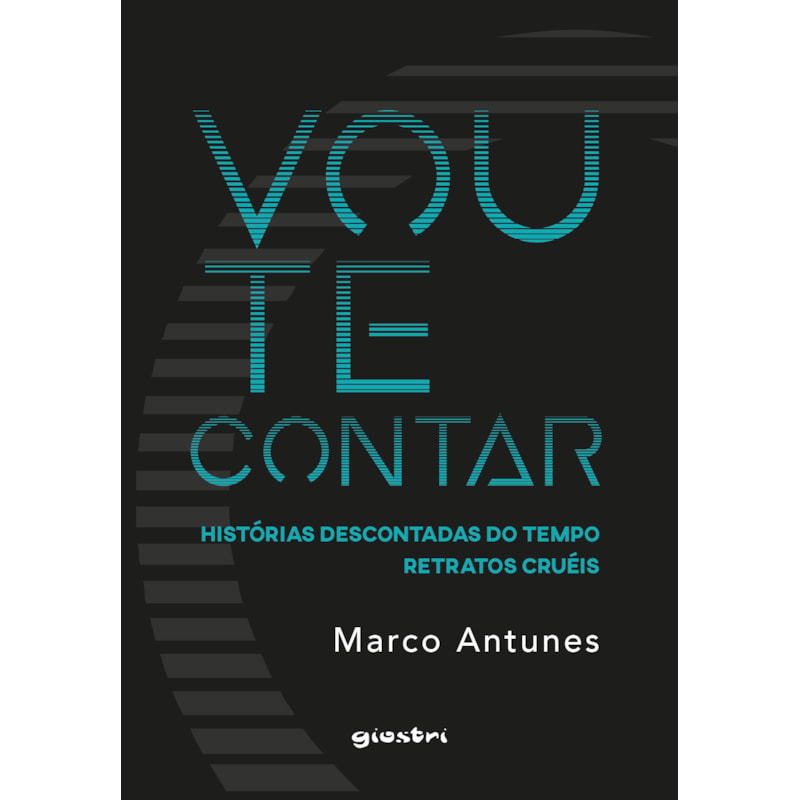 Vou te contar - Histórias Descontadas do Tempo - Retratos Cruéis
