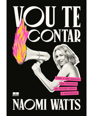 VOU TE CONTAR: TUDO O QUE QUERIA QUE TIVESSEM ME FALADO SOBRE A MENOPAUSA