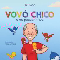 VOVÔ CHICO E OS PASSARINHOS