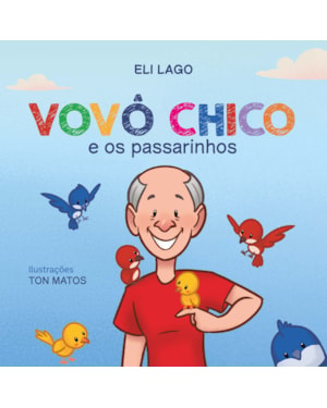 VOVÔ CHICO E OS PASSARINHOS