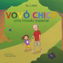 VOVÔ CHICO: UMA MISSÃO ESPECIAL