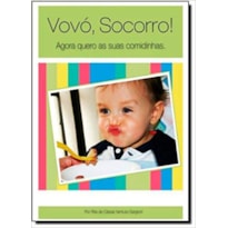 VOVO SOCORRO AGORA QUERO AS SUAS COMIDINHAS - 1ª