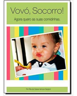 VOVO SOCORRO AGORA QUERO AS SUAS COMIDINHAS - 1ª