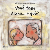 Vovó tem Alzha... o quê? Vovó tem Alzha... o quê?