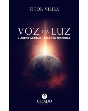 VOZ DA LUZ: VIAGENS ASTRAIS - MISSÕES TERRENAS