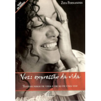 VOZ: EXPRESSÃO DA VIDA - INCLUI CD: TESTEMUNHOS DE VIDA E DICAS DE UMA VOZ