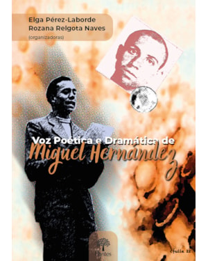 VOZ POÉTICA E DRAMÁTICA DE MIGUEL HERNÁNDEZ