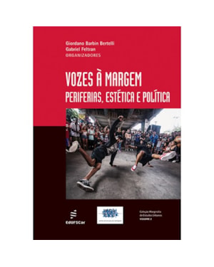 VOZES À MARGEM: PERIFERIAS, ESTÉTICA E POLÍTICA
