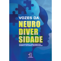 Vozes da neurodiversidade: Atualizações e descobertas sobre o universo neuroatípico