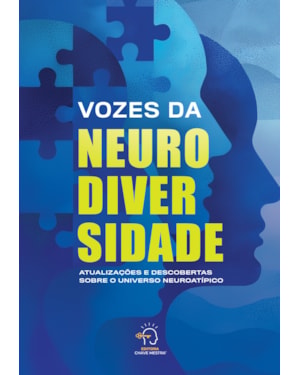 Vozes da neurodiversidade: Atualizações e descobertas sobre o universo neuroatípico