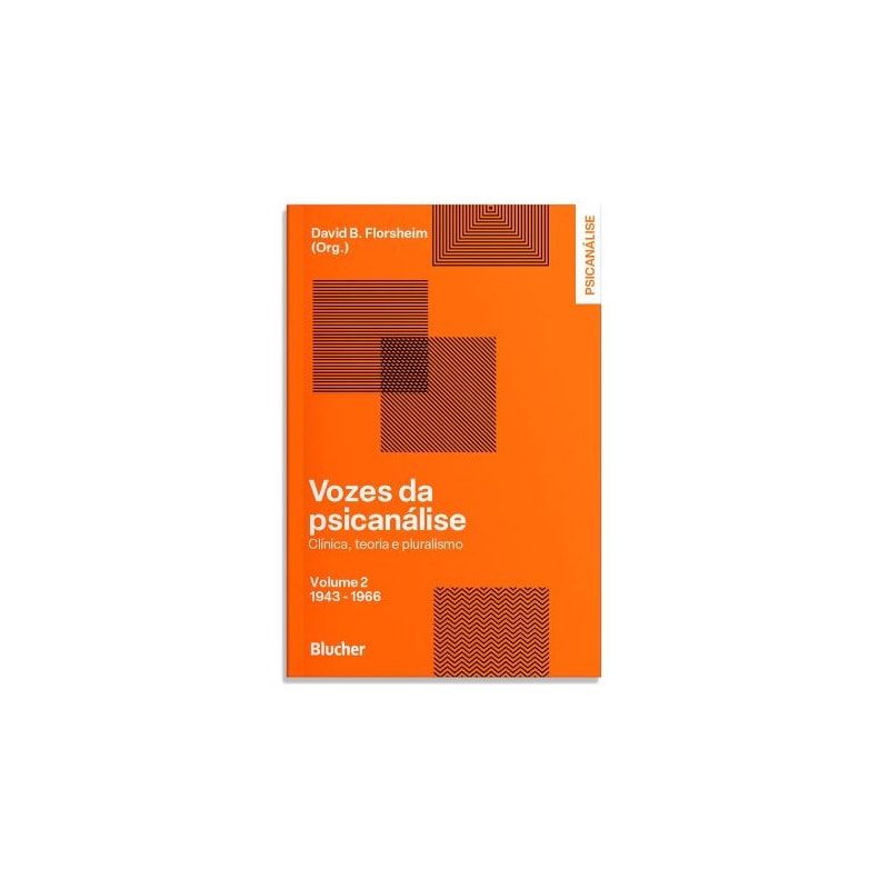 VOZES DA PSICANÁLISE - VOLUME 2: 1943- 1966