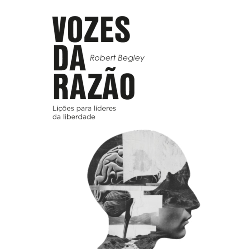 VOZES DA RAZÃO: LIÇÕES PARA LÍDERES DA LIBERDADE
