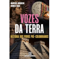 VOZES DA TERRA: HISTÓRIO DOS POVOS PRÉ-COLOMBIANOS
