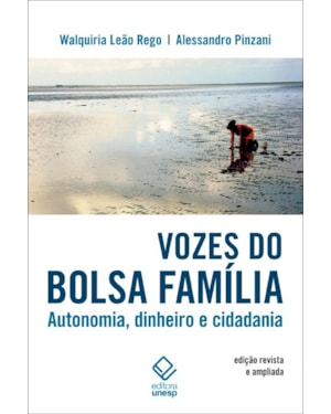 VOZES DO BOLSA FAMÍLIA - 2ª EDIÇÃO: AUTONOMIA, DINHEIRO E CIDADANIA