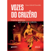 Vozes do Cruzêro - Trajetos poéticos para uma cena Cabocla